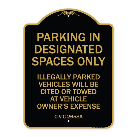 Parking In Designated Spaces Only Illegally Parked Vehicles Will Be Cited Or Towed At Aluminum Sign